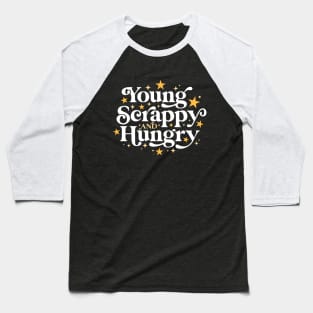 Young Scrappy and Hungry Baseball T-Shirt